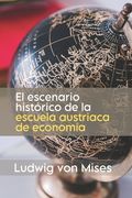 El escenario histórico de la escuela austriaca de economía