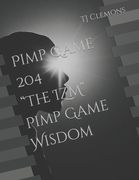 Pimp Game 204 The IZM Pimp Game Wisdom (en Inglés)
