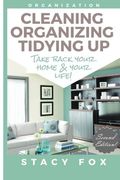 Organization: Cleaning, Organizing, Tidying Up - Take Back Your Home and Your Life!