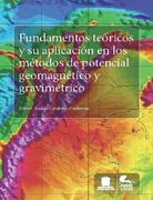 Fundamentos Teóricos y su Aplicación en los Métodos de Potencial Geomagnético y Gravimétrico - Andres Cardenas Contreras - Libro Físico (in Spanish)