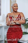It Took a Woman Like me (en Inglés)