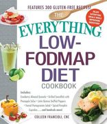 The Everything® Low-FODMAP Diet Cookbook: Includes: • Cranberry Almond Granola • Grilled Swordfish with Pineapple Salsa • Latin Quinoa Stuffed Peppers ... • Pumpkin Spice Cupcakes …and hundreds more!