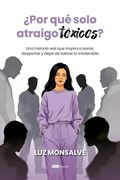 ¿Por qué solo atraigo tóxicos?  (in Spanish)