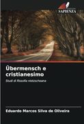 Übermensch e Cristianesimo: Studi di Filosofia Nietzscheana (in Italian)