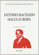 antonio machado hacia europa actas congreso internacional