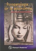 Psicopatología de la adolescencia – Trastornos, diagnóstico y tratamiento