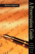 A Preservation Guide: Saving the Past and the Present for the Future (en Inglés)