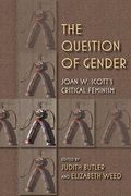 the question of gender,joan w. scott`s critical feminism