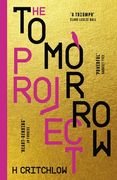 The Tomorrow Project. A powerful work of speculative fiction for fans of Station Eleven and The End We Start From.