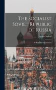 The Socialist Soviet Republic of Russia; its Rise and Organisation (en Inglés)
