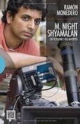 M. Night Shyamalan. En Ocasiones Veo Muertos (Ensayo)
