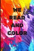 We Read and Color: Read and Color Is a Coloring Book But It Has a Few Short Stories (en Inglés)