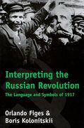 interpreting the russian revolution: the language and symbols of 1917