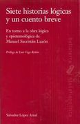 Siete Historia Lógicas y un Cuento Breve: En Torno a la Obra Lógica y Epistemológica de Manuel Sacristán Luzón (Filosofía Polítcica)