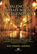 Valencia, Ciudad Mágica y Legendaria
