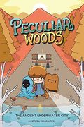 Peculiar Woods: The Ancient Underwater City (Volume 1) (en Inglés)
