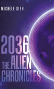 2036: The Alien Chronicles (en Inglés)