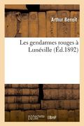 Les Gendarmes Rouges a Luneville (Ed.1892) (Histoire)