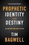 Prophetic Identity and Destiny: You are who god Says you are