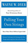 pulling your own strings,dynamic techniques for dealing with other people and living your life as you choose (en Inglés)
