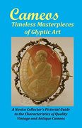 Cameos: Timeless Masterpieces of Glyptic Art (en Inglés)