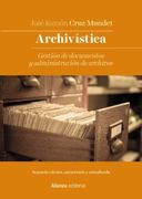 Archivistica: Gestion de Documentos y Administracion de Archivos (Nueva Edicion)
