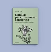 Semillas para una nueva conciencia (Intuiciones, Incertidumbres, Paradojas…)