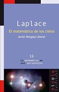 Laplace. El Matemático de los Cielos (la Matemática en sus Personajes)