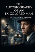 The Autobiography of an Ex-Colored man (en Inglés)