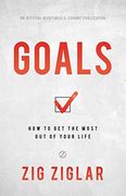 Goals: How to get the Most out of Your Life (en Inglés)