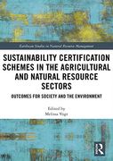 Sustainability Certification Schemes in the Agricultural and Natural Resource Sectors: Outcomes for Society and the Environment (Earthscan Studies in Natural Resource Management) (en Inglés)