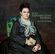 JUAN NEPOMUCENO HERRERA. LOS LINDES DEL RETRATO