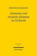 Autonome Und Vernetzte Aktanten Im Zivilrecht: Grundlinien Zivilrechtlicher Zurechnung Und Strukturmerkmale Einer Elektronischen Person (en Alemán)