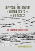 The Universal Declaration of Human Rights and the Holocaust: An Endangered Connection (en Inglés)