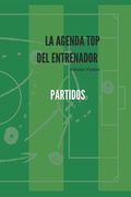 La Agenda Top del Entrenador - Partidos: Edición Fútbol