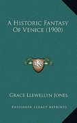 a historic fantasy of venice (1900) (en Inglés)