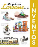 Mi Primer Larousse de los Inventos