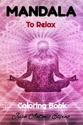 Mandala to Relax: Mandala Coloring Book