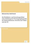 Die Wohlfahrts- und Verteilungseffekte Einer Erhöhung der Übertragungskapazität der Elektrizitätsnetze Zwischen der Türkei und der eu de Mohamed Omar Abd-El-Hamid(Diplom. De) (en Alemán)