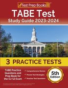 TABE Test Study Guide 2023-2024: 3 TABE Practice Tests and Prep Book for the 11/12 Exam [5th Edition] (en Inglés)