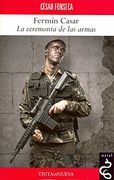 Fermin Casar: La Ceremonia De Las Armas