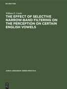 The Effect of Selective Narrow-Band Filtering on the Perception on Certain English Vowels 