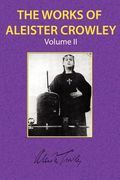the works of aleister crowley vol. 2 (en Inglés)