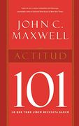 Actitud 101 - John C. Maxwell - Grupo Nelson