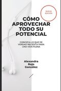 CÓMO APROVECHAR TODO SU POTENCIAL - Nueva Edición