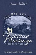 The Mystery of Christian Marriage through the Ages (en Inglés)