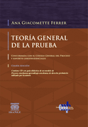 Teoría General de la Prueba. Concordada con el Código General del Proceso y Soportes Jurisprudenciales