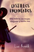 Castillos Encantados: Una historia de brujas, dragones y mucho más