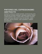 pintores del expresionismo abstracto: modesto ciruelos, mark rothko, jackson pollock, willem de kooning, barnett newman, mariz terza