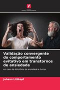 Validação convergente do comportamento evitativo em transtornos de ansiedade. em caso de distúrbios de ansiedade e humor (en Portugués)